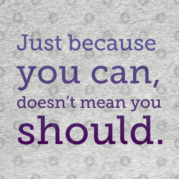 Just because you can, purple type by Stonework Design Studio